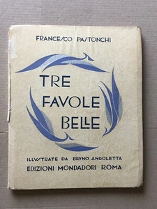 Francesco Pastonchi - TRE FAVOLE BELLE - Mondadori 1920 illustr Bruno Angoletta - Picture 1 of 9