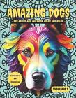 Amazing Dogs: For Adults And Children, Color And Relax By Haroon Calzavara Paper