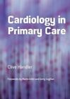 Cardiology in Primary Care, Handler, Clive