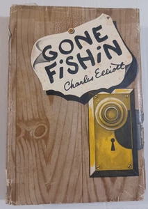 1953 Gone Fishin By Charles Elliott, Signed Book, hardcover w/ jacket - Picture 1 of 12