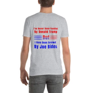 Never fondled by Trump, but I have been screwed by Biden unisex Tshirt - Picture 1 of 56