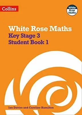 White Rose Maths - Key Stage 3 Maths Student Book 1 By Ian Davies, Caroline... • 10.49£