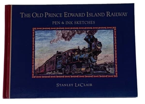 Old Prince Edward Island Railway Sketches Stanley LeClair PEI Railroad HC - Imagen 1 de 4