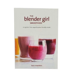 The Blender Girl Smoothies, 100 Gluten-Free, Vegan & Paleo-Friendly Book Recipes - Picture 1 of 4