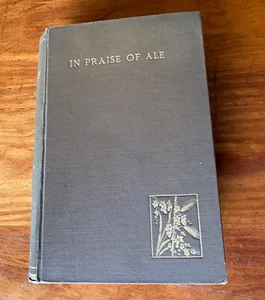 IN PRAISE OF ALE  BY MARCHANT 1888 HC 1ST  SONGS BALLADS RELATED TO BEER MALT - Picture 1 of 8