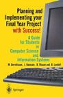 Planning And Implementing Your Final Year Project - With Success!: A Guide...