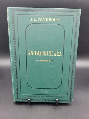 Antique Steam Engine Book Angmaskinlara By J.L. Frykholm Printed in 1890 - Image 1 of 4