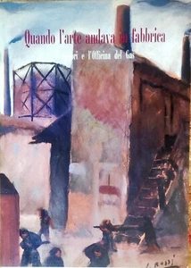 QUANDO L'ARTE ANDAVA IN FABBRICA - EMILIO CONTINI - ACOSER, 1994 - Imagen 1 de 2