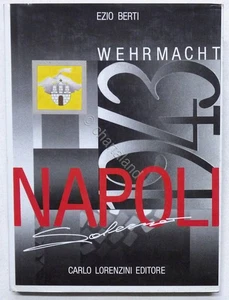 WWII - E. Berti - A Napoli con la Wehrmacht: la battaglia di Salerno - ed. 1988 - Foto 1 di 3