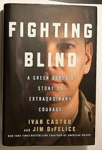 Fighting Blind Signed by Ivan Castro & Jim DeFelice Autographed Hardback 1st Ed - Picture 1 of 7