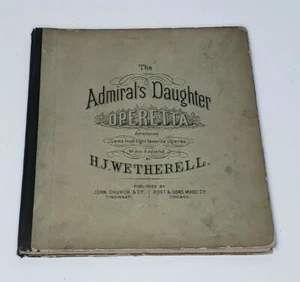 Antik 1878 Die Admiraltochter Operette in 3 Akten Musikbuch H.J. Wetherell - Bild 1 von 12