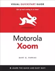 The Motorola Xoom (Visual QuickStart Guides) by Farkas, Bart G. Bart G. Far ...