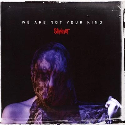 We Are Not Your Kind by Slipknot (CD, 2019)