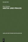 `R?Ttgers, Kurt` Kritik Und Praxis: Zur Geschichte Des Kri (US IMPORT) HBOOK NEU