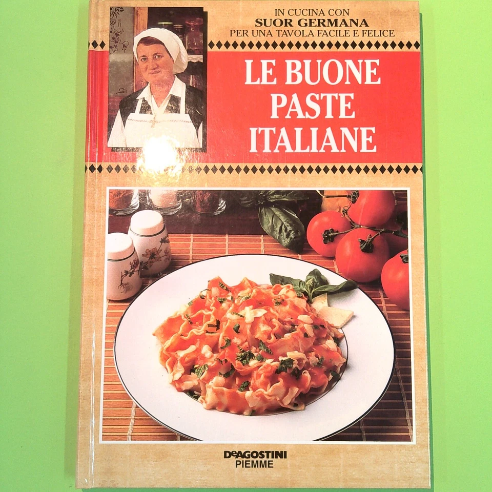 LE BUONE PASTE ITALIANE IN CUCINA CON SUOR GERMANA DE AGOSTINI
