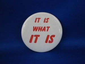 "IT IS WHAT IT IS" BUTTON pin pinback 2 1/4" badge NEW Big NY Slang white punk - Picture 1 of 2