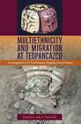 Multiethnizität und Migration in Teopancazco: Untersuchungen eines Teotihuacan Nei