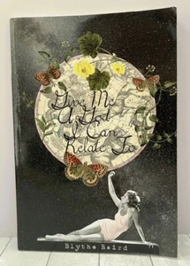 Give Me A God I Can Relate To, Blythe Baird, Poetry, poems, 2015 - Picture 1 of 4
