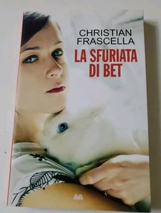La sfuriata di Bet - Christian Frascella / Mondolibri, 2011 - Foto 1 di 7