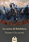 La Carica Di Balaklava	 Di Daniele Cellamare ,  2020,  Les Flaneurs