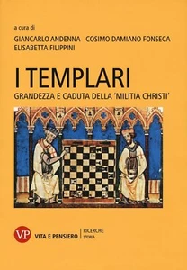 I Templari. Grandezza e caduta della «Militia Christi» - Picture 1 of 1