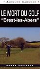 Le Mort Du Golf De Brest-Les Abers (040) De Jacques C... | Livre | État Très Bon