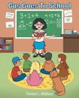 Gus Goes To School by Teresa L. Wallace (English) Paperback Book