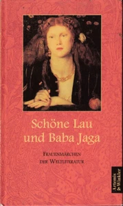 Schöne Lau + Baba Jaga. Frauenmärchen der Weltliteratur. Artemis & Winkler 1999 - Bild 1 von 2
