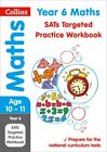 Year 6 Maths Ks2 Sats Targeted Practice Workbook : Ideal for Use at Home, Pap...