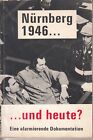 NRNBERG 1946 ...... UND HEUTE: EINE ALARMIERENDE DOKUMENTATION - SEHR GUT ERALT