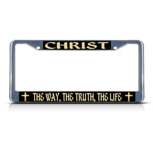 CHRIST THE WAY, THE TRUTH, THE LIFE RELIGIOUS CHRIST Metal License Plate Frame - Picture 1 of 1