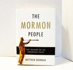 The Mormon People The Making of an American Faith Matthew Bowman HC 1st Ed. 2012 - Picture 1 of 8