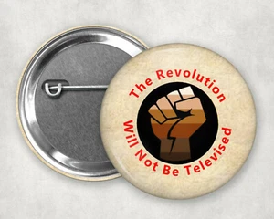 The Revolution Will Not Be Televised George Floyd BLM pin back button 2.25" - Picture 1 of 2