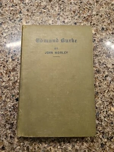 Edmund Burke by John Morley 1900 Hard Cover USA - Picture 1 of 9