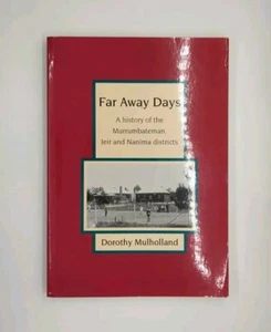 Far Away Days: A history of the Murrumbateman, Jeir and Nanima districts by ... - Picture 1 of 3