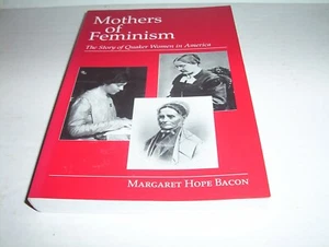 Mothers of Feminism: The Story of Quaker Women in America **SIGNED BY AUTHOR** - Picture 1 of 2