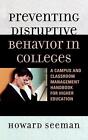Preventing Disruptive Behavior in Colleges: A Campus and Classroom Management Ha