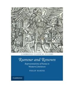 Rumour and Renown: Representations of Fama in Western Literature, Philip Hardie