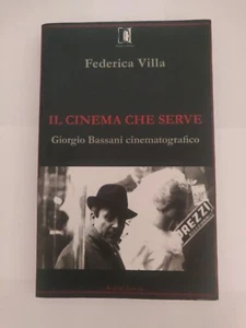 Il cinema che serve - Federica Villa - Giorgio Bassani cinematografico - Imagen 1 de 3
