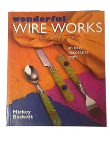 Wonderful Wire Works An Easy Decorative Craft by Mickey Baskett NEW - Imagen 1 de 14