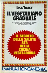 LISA TRACY DER VEGETARIER SCHRITTWEISE REZEPTANLEITUNG FLEISCHLOSE ERNÄHRUNG LONGANESI - Bild 1 von 12