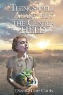 Things Fell Apart, But The Center Held By Couts, Dianne Darr, Brand New, Free...