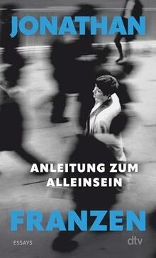 Anleitung zum Alleinsein: Essays | »In diesen nachd... | Buch | Zustand sehr gut - Bild 1 von 2