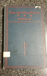 Self-Training in Prayer. A.H.McNeile. 1917 (Good Condition) - Picture 1 of 6