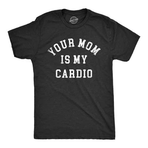 Mens Your Mom Is My Cardio T Shirt Funny Offensive Sex Workout Joke Tee for Guys - Picture 1 of 7