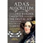 Ada's Algorithm: How Ada Lovelace, Lord Byron's Daughte - Paperback NEW James Es