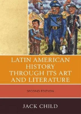 Latin American History Through Its Art and Literature by Child, Jack [Paperback] - Photo 1/2