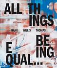 Hank Willis Thomas: All Things Being Equal - 9781597114486