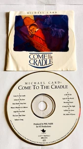 MICHAEL CARD. COME TO THE CRADLE Audio CD - Picture 1 of 1