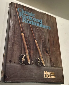 Classic Rods and Rodmakers by Martin J. Keane, First Edition 1976 - Picture 1 of 13